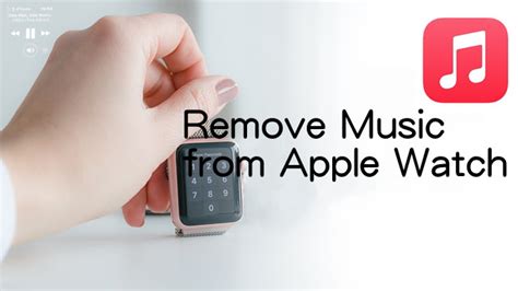 How to Remove Music from Apple Watch: A Comprehensive Guide with Multiple Perspectives