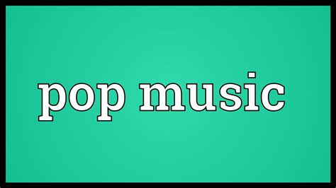 pop music meaning: How does pop music reflect societal changes?